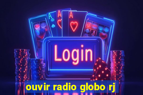 ouvir radio globo rj